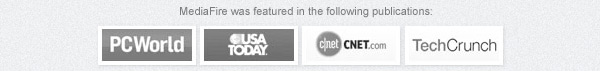 MediaFire has been featured in PCWorld, USA Today, CNET.com, TechCrunch and many more!